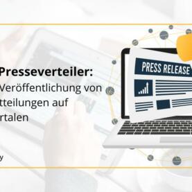 Online-Presseverteiler: Effektive Veröffentlichung von Pressemitteilungen auf Presseportalen