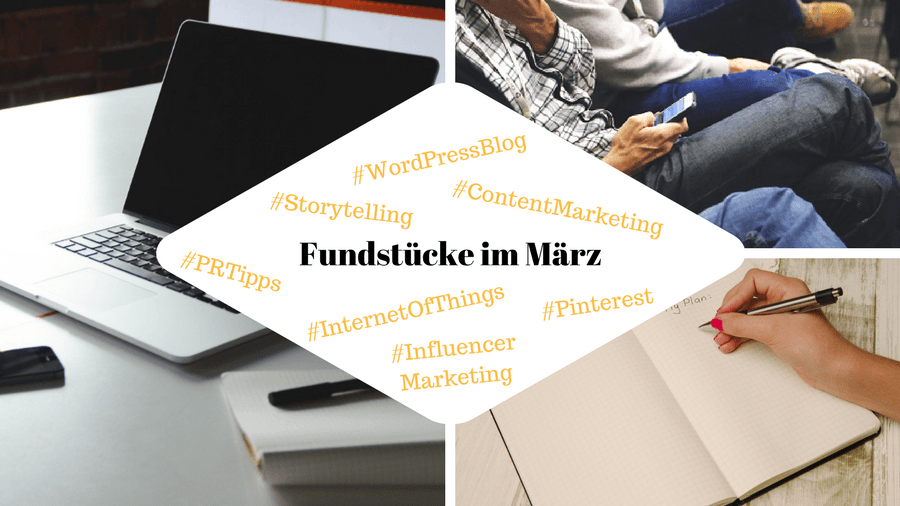 Unsere Fundstücke zu Online-PR und Content Marketing – 28.03.2018