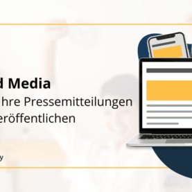 Owned Media - Wie Sie Ihre Pressemitteilungen selbst veröffentlichen