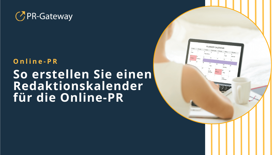 So erstellen Sie eine Redaktionskalender für die Online-PR
