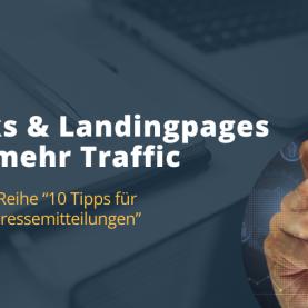 Blogbeitragsreihe zum Leitfaden "10 Tipps für Online-Pressemitteilungen": Tipp 7 "Links und Landingpages für mehr Traffic"
