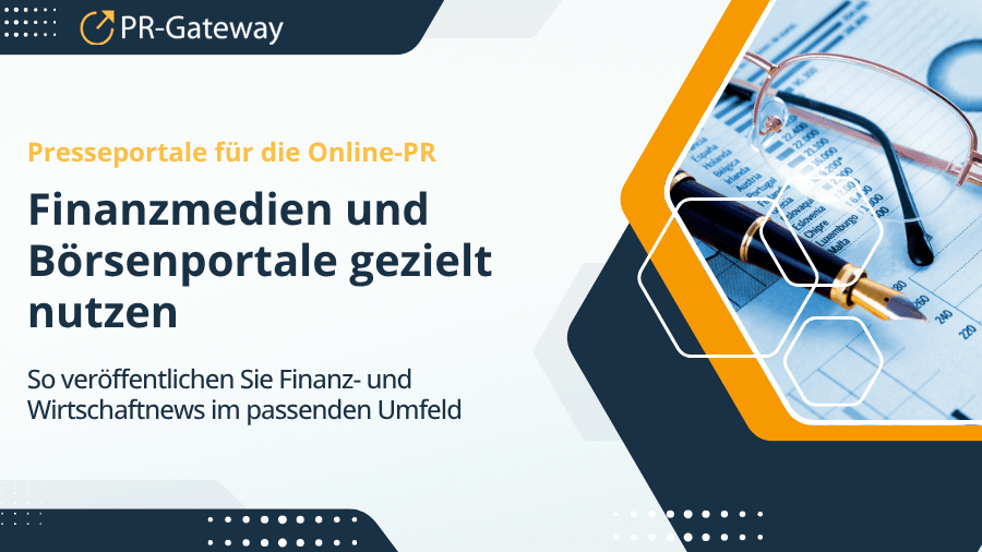 Finanzmedien und Börsenportale gezielt nutzen: So veröffentlichen Sie Finanz- und Wirtschaftnews im passenden Umfeld