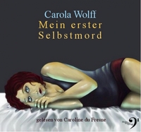 Mein erster Selbstmord, von Carola Wolff, jetzt als Hörbuch