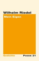 Neuerscheinung: Gedichtband "Mein Eigen" von Wilhelm Riedel