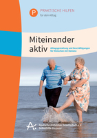 Miteinander aktiv  Broschüre der Deutschen Alzheimer Gesellschaft gibt Anregungen für den Alltag mit Menschen mit Demenz
