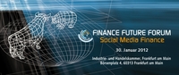Finance Future Forum - "Social Media Finance"  am 30. Januar 2012