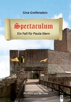Krimi aus der Pfalz - "Spectaculum" von Gina Greifenstein 