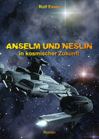 Roman-Trilogie "Anselm und Neslin" von Rolf Esser