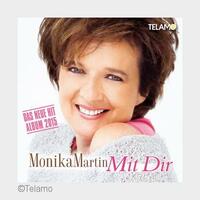 Monika Martin - Mit dir - Auf ihrem neuen Album so gut und mutig wie nie zuvor