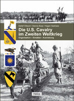 "Die U.S. Cavalry im Zweiten Weltkrieg" von Ollesch/Buijs/Seehase: eine Doku aus dem Helios-Verlag