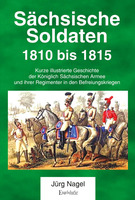 Sächsische Soldaten 1810 - 1815 - Hochglanzbuch aus Leipzig