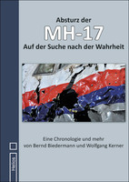 Abschuss der MH-17 von B. Biedermann / W.Kerner im Helios-Verlag erschienen