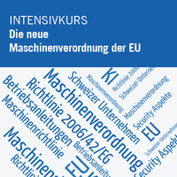 Intensivkurs: Die neue Maschinenverordnung der EU und ihre Auswirkungen auf Schweizer Unternehmen