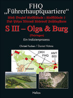 Neue Doku: FHQ "Führerhauptquartiere" - S III - Olga & Burg - (Thüringen) von Focken/Höhne - Helios-Verlag