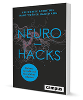Neurohacks - Wie wir gehirngerecht und glücklicher arbeiten