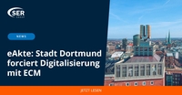 E-Akte: Stadt Dortmund forciert Digitalisierung mit ECM der SER Group