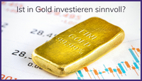 Ist in Gold investieren noch sinnvoll?