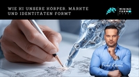 Jenseits des Minings: Wie KI unsere Körper, Märkte und Identitäten formt