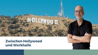 Zwischen Hollywood und Werkhalle