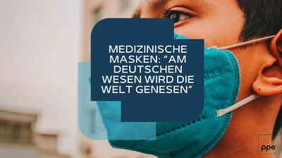 Medizinische Masken: "Am deutschen Wesen wird die Welt genesen"
