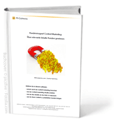 Kundenmagnet Content Marketing: Mit relevanten Inhalten zu neuen Kunden